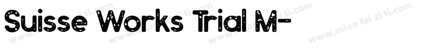 Suisse Works Trial M字体转换